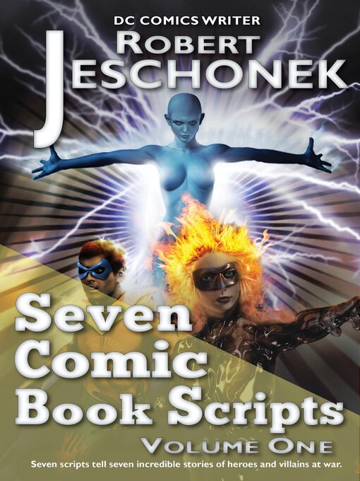 Title details for Seven Comic Book Scripts Volume One by Robert Jeschonek - Available